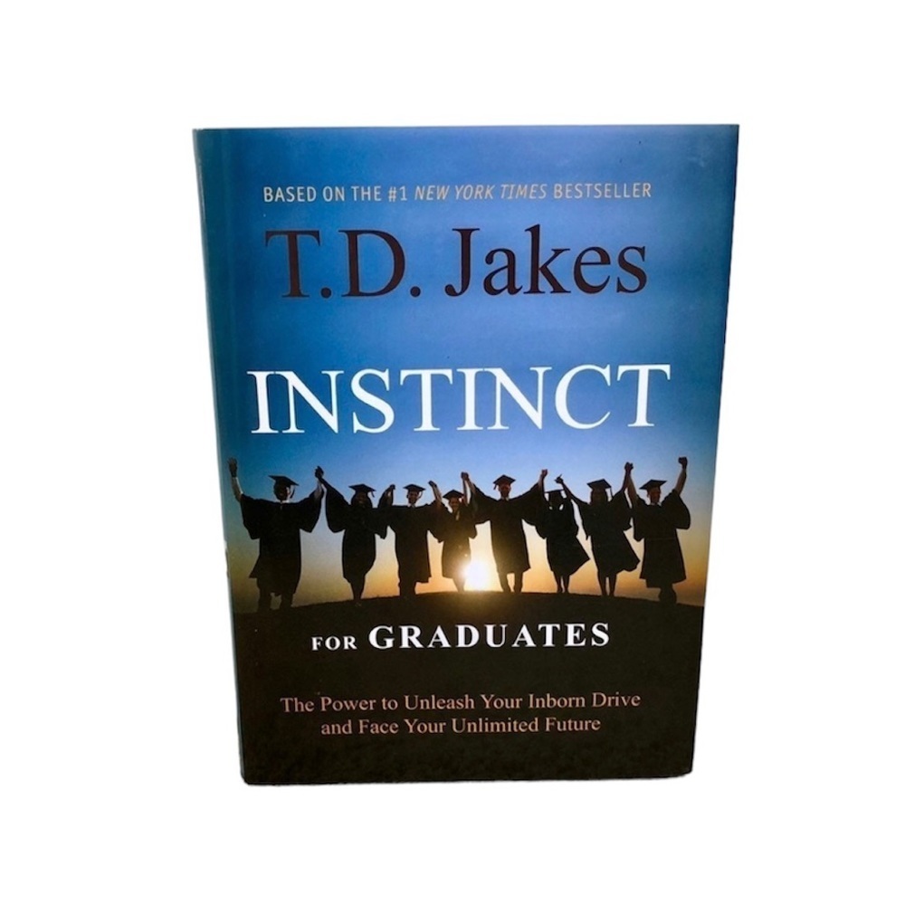 Instinct For Graduates Hardcover Christian Book by T.D. Jakes